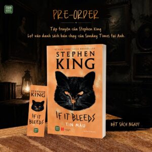 TIN MÁU - IF IT BLEEDS – Stephen King - Lê Công Thế Bảo dịch - 1980 Books