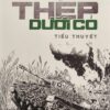 (Bìa cứng) THÉP DƯỚI CỎ - Hữu Thỉnh – Thanh Media - NXB Quân đội Nhân dân