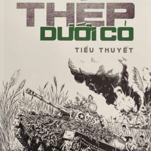 (Bìa cứng) THÉP DƯỚI CỎ - Hữu Thỉnh – Thanh Media - NXB Quân đội Nhân dân