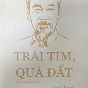 (Xuất bản lần thứ 2) TRÁI TIM, QUẢ ĐẤT - Sơn Tùng - NXB Chính trị quốc gia Sự thật