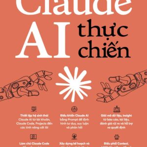 CLAUDE AI THỰC CHIẾN – Hoàng Giai - Minh Khang dịch - 1980 Books - NXB Công Thương