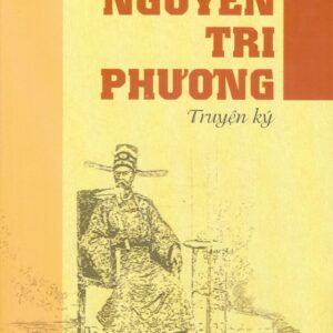 NGUYỄN TRI PHƯƠNG: TRUYỆN KÝ – Phan Trần Chúc – NXB CTQGST