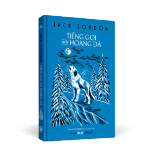 (Bìa cứng bọc vải) TIẾNG GỌI NƠI HOANG DÃ - Jack London -  Nguyễn Minh dịch - Đức Lâm minh hoạ - Đông A – NXB Văn học