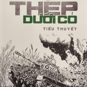 THÉP DƯỚI CỎ - Hữu Thỉnh – Thanh Media - NXB Quân đội Nhân dân