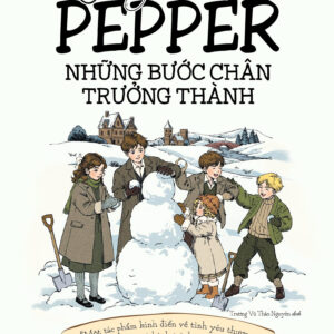 CHUYỆN NHÀ PEPPER - NHỮNG BƯỚC CHÂN  TRƯỞNG THÀNH - Margaret Sidney - Trương Vũ Thảo Nguyên dịch - 1980 Books