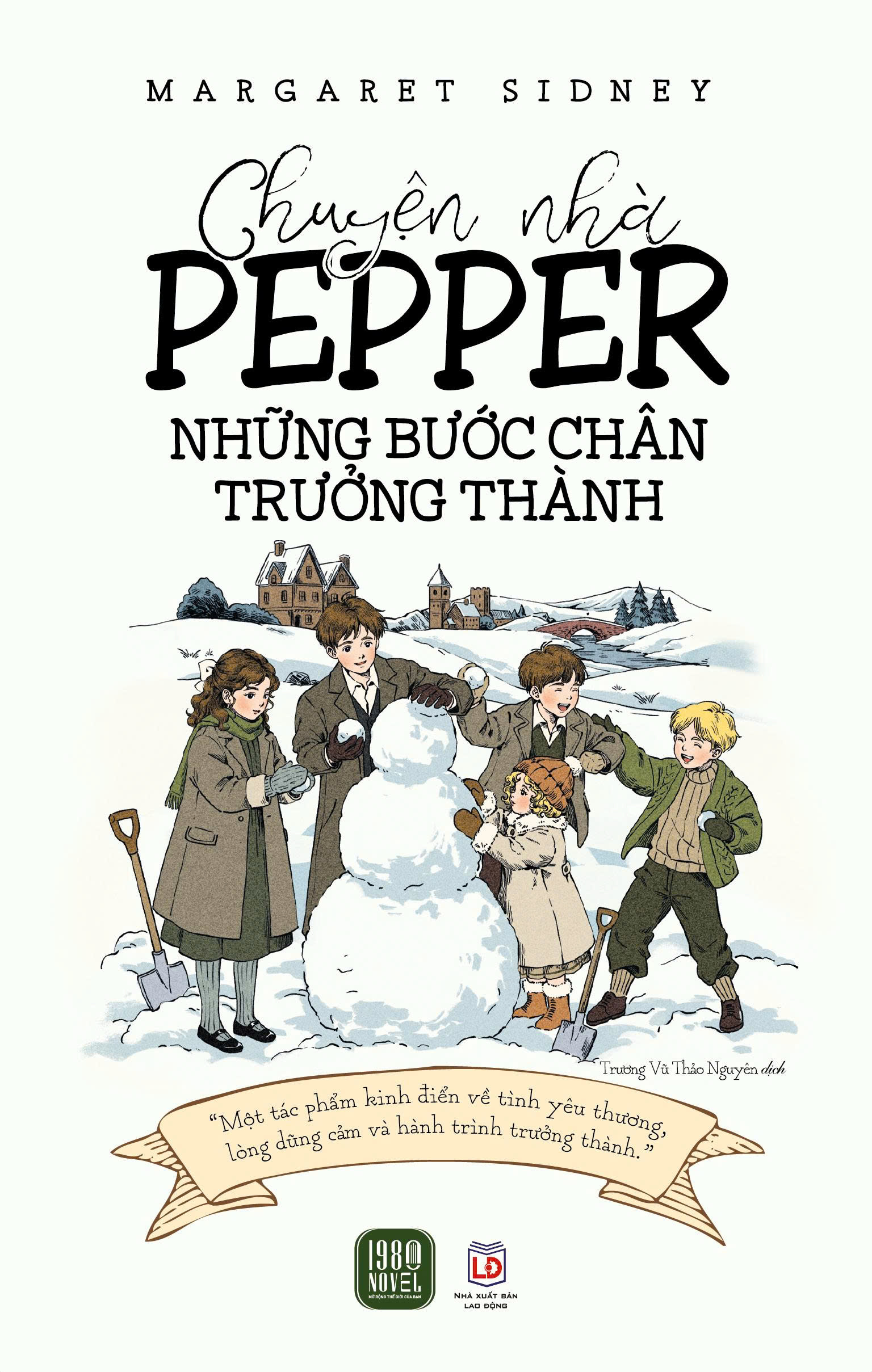 CHUYỆN NHÀ PEPPER - NHỮNG BƯỚC CHÂN TRƯỞNG THÀNH - Margaret Sidney - Trương Vũ Thảo Nguyên dịch - 1980 Books