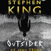 (Sách bỏ túi) THE OUTSIDER - KẺ SONG TRÙNG - Stephen King - Phí Mai dịch - 1980books
