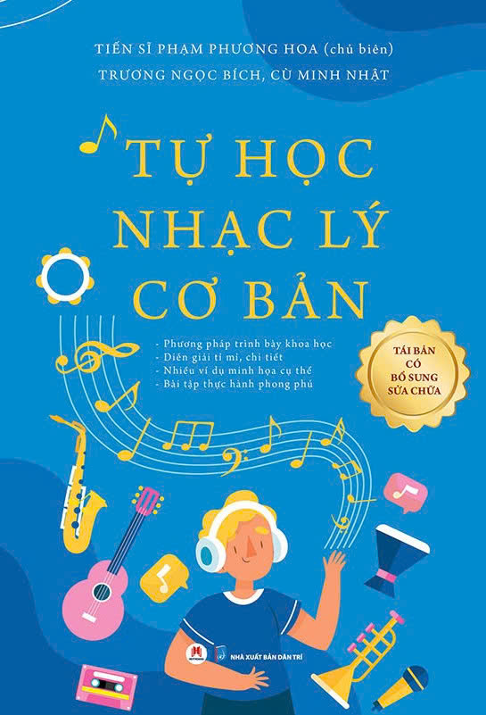 TỰ HỌC NHẠC LÝ CƠ BẢN - Tiến sĩ Phạm Phương Hoa (chủ biên) Trương Ngọc Bích - Cù Minh Nhật - Huy Hoàng Bookstore - NXB Dân Trí