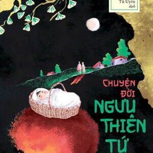CHUYỆN ĐỜI NGƯU THIÊN TỨ - Lão Xá - Nguyễn Tú Uyên dịch – Nxb Kim Đồng