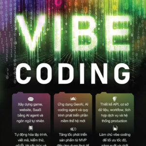 VIBE CODING - Gene Kim & Steve Yegge - Triều Dương dịch - 1980Books