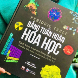 (Bìa cứng, in màu) BẢNG TUẦN HOÀN HÓA HỌC - Sean Callery, Miranda Smith – Á Châu Books - NXB Lao động