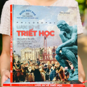 (Giải cứu sách) LƯỢC SỬ VỀ TRIẾT HỌC - Bìa Cứng - Tom Jackson - Minh Tuấn dịch - Á Châu Books