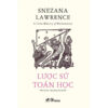 LƯỢC SỬ TOÁN HỌC – Snezana Lawrence - Nhất Tiếu dịch – Nhã Nam