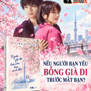 NGƯỜI YÊU TÔI TỰA NHƯ HOA ANH ĐÀO - Uyama Keisuke - Hoàng Linh dich - Nhã Nam - NXB Hà Nội