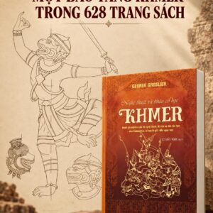 NGHỆ THUẬT VÀ KHẢO CỔ HỌC KHMER - George Gloslier - Chiến Kiệt dich — Miền Trung - NXB Tri Thức