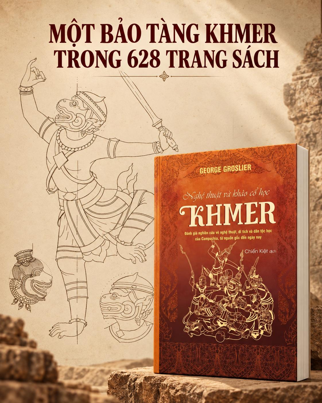 NGHỆ THUẬT VÀ KHẢO CỔ HỌC KHMER - George Gloslier - Chiến Kiệt dich — Miền Trung - NXB Tri Thức