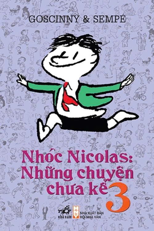 NHÓC NICOLAS: Những Chuyện Chưa Kể Tập 3 – Goscinny, Sempe - Trác Phong dịch – Nhã Nam - NXB Hội nhà văn