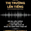 LẮNG NGHE KHI THỊ TRƯỜNG LÊN TIẾNG -  Lawrence G.McDonald , James Patrick Robinson -  Mai Chí Trung dịch – NXB Trẻ