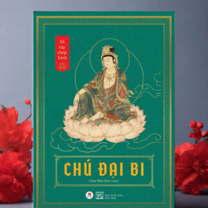 (Sổ tay chép kinh) CHÚ ĐẠI BI – Chân Như - Huy Hoàng Bookstore - NXB Tôn Giáo