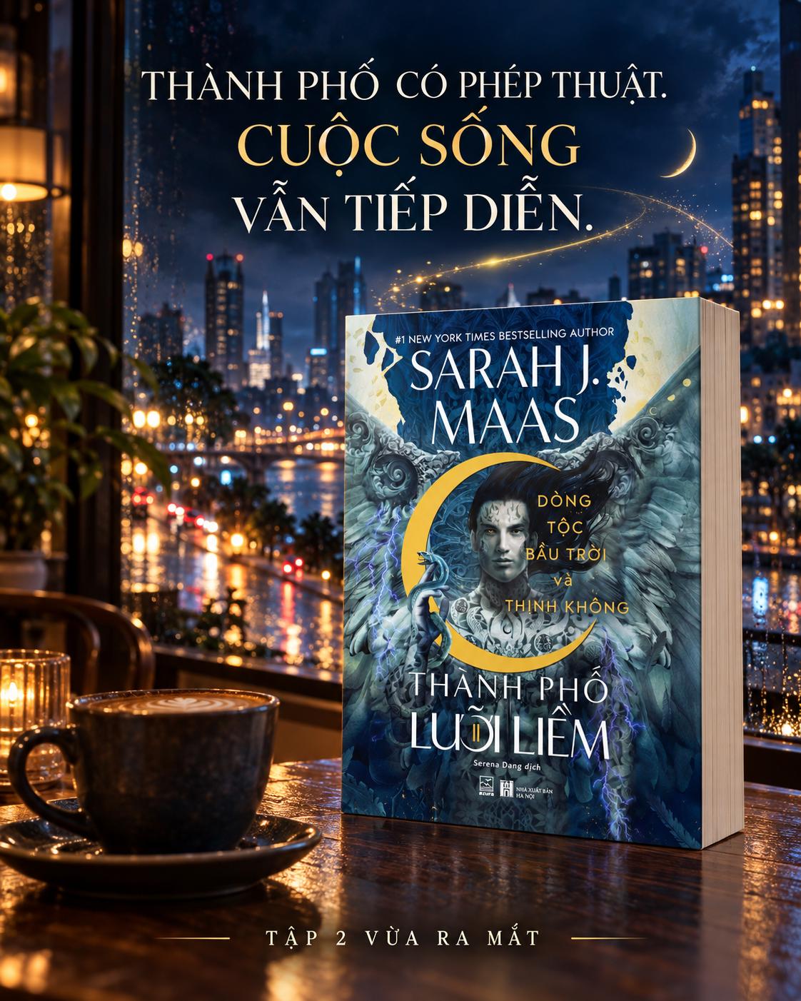 THÀNH PHỐ LƯỠI LIỀM - Tập 2 - Dòng Tộc Bầu Trời Và Thinh Không - Sarah J. Maas - Serena Dang dịch - Nhã Nam