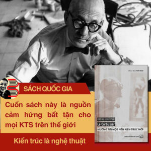 [Sách Quốc Gia 2025] HƯỚNG TỚI MỘT NỀN KIẾN TRÚC MỚI - Le Corbusier - Kiến Nam dịch - Nhà xuất bản Xây dựng