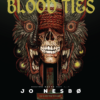 BLOOD TIES - MÁU MỦ TỘI ÁC - Jo Nesbø - Nguyễn Quang Huy dịch - Bách Việt