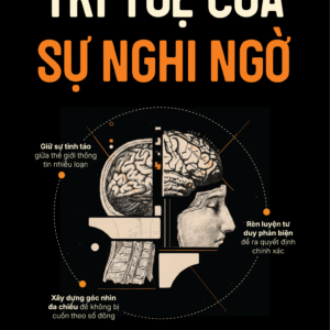 TRÍ TUỆ CỦA SỰ NGHI NGỜ - Steven Schuster - Hoàng Trang dịch - 1980 Books – NXB Lao động