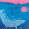 [GIẢI CỨU SÁCH] NƯƠNG THEO DÒNG CHẢY TÂM TRÍ - Tom Moegele - Trâm Vũ dịch - Huy Hoàng Bookstore - NXB Dân Trí