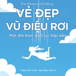 VẺ ĐẸP VŨ ĐIỆU RƠI -  Claudia de Rham  - Đặng Hoài Trung và Ngô Ngọc Hải dịch -  NXB Trẻ