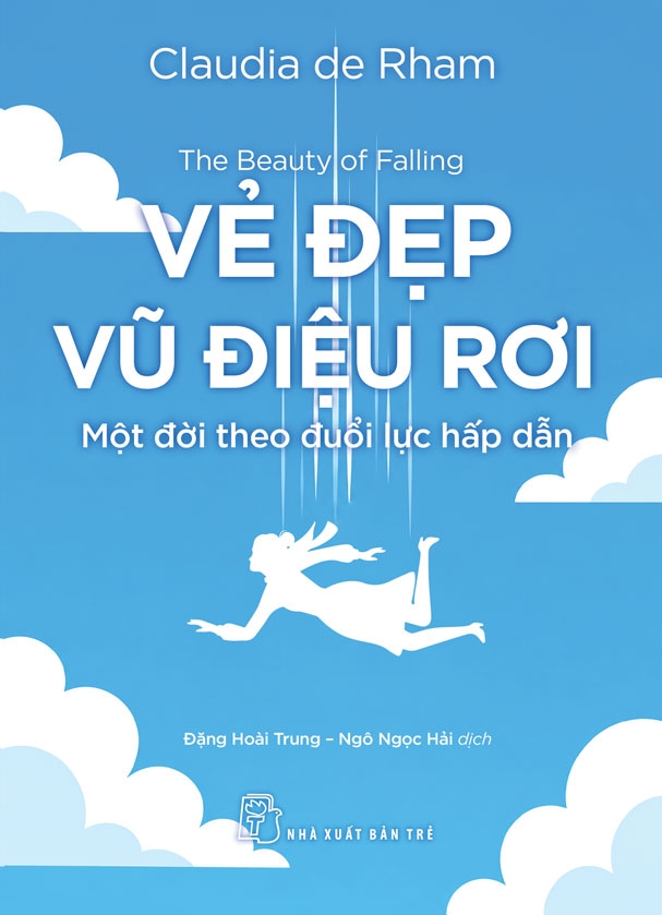 VẺ ĐẸP VŨ ĐIỆU RƠI - Claudia de Rham - Đặng Hoài Trung và Ngô Ngọc Hải dịch - NXB Trẻ