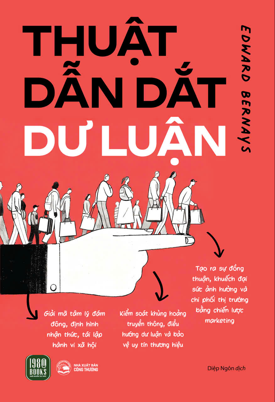 THUẬT DẪN DẮT DƯ LUẬN - Edward Bernays - Diệp Ngô dịch - 1980 Books