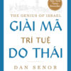 THE GENIUS OF ISRAEL - GIẢI MÃ TRÍ TUỆ DO THÁI - Dan Senor - Saul Singer - Trà My dịch - 1980 Books - NXB Dân Trí