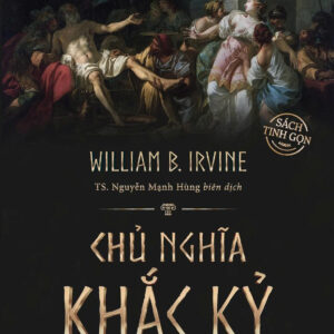 CHỦ NGHĨA KHẮC KỶ - Phong cách sống bản lĩnh và bình thản - William B. Irvine - Nguyễn Mạnh Hùng dịch - Thái Hà - NXB Công Thương