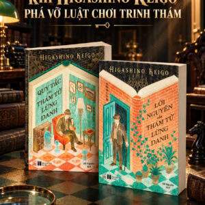 Combo 2 cuốn Higashino Keigo: LỜI NGUYỀN CỦA THÁM TỬ LỪNG DANH, QUY TẮC CỦA THÁM TỬ LỪNG DANH - Đỗ Nguyên dịch – Nhã Nam