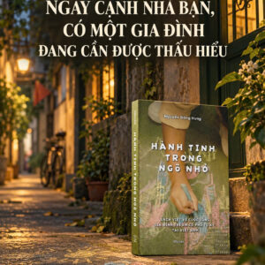 HÀNH TINH TRONG NGÕ NHỎ - Sách viết về cuộc sống gia đình trẻ em có phổ tự kỷ tại Việt Nam - Nguyễn Đông Hưng - VBOOKS