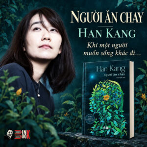 (Tác giả đoạt giải Nobel văn chương 2024) NGƯỜI ĂN CHAY – Han Kang – Kim Ngân dịch – Nhã Nam – NXB Hà Nội
