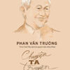 CHUYỆN TA CHUYỆN TÂY - Phan Văn Trường - Trần Ánh Thu dịch - NXB Trẻ