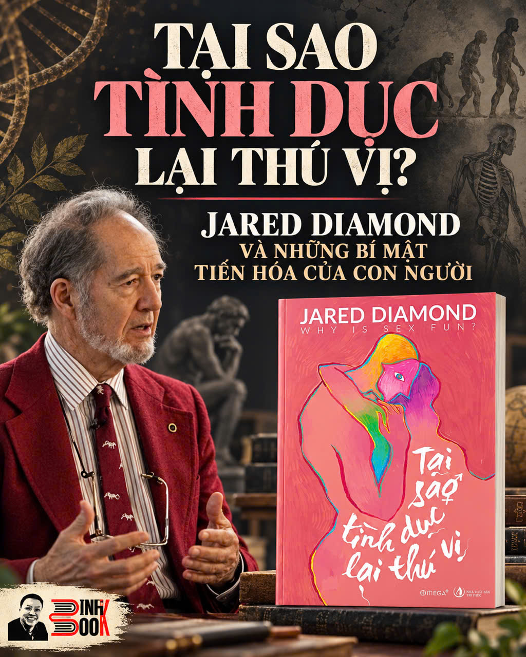 TẠI SAO TÌNH DỤC LẠI THÚ VỊ? - Jared Diamond - Nguyễn Thủy Chung dịch, Kim Ngân hiệu đính - Omega+
