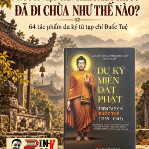 (Bìa cứng) DU KÝ MIỀN ĐẤT PHẬT TRÊN TẠP CHÍ ĐUỐC TUỆ (1935 - 1943) - Học Viện Phật Giáo Việt Nam Tại Hà Nội - Hòa thượng TS. Thích Thanh Quyết giới thiệu - NXB Văn học