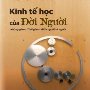 KINH TẾ HỌC CỦA ĐỜI NGƯỜI - Thích Chứng Nghiêm - Tzu Chi Việt Nam dịch – Thái Hà Books