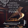 NHỮNG NHẠC KHÚC HAY VÀ DỄ SOẠN CHO PIANO - Song Minh (biên soạn) – Huy Hoàng Books – NXB Dân Trí