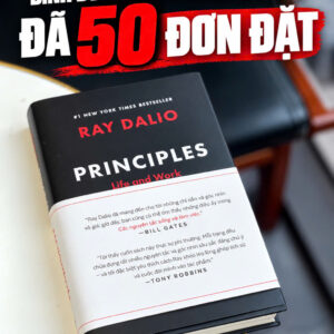 (Bìa cứng) PRINCIPLES - Life And Work - Các Nguyên Tắc Sống Và Làm Việc – Ray Dalio – Trần Trọng Hải Minh dịch – Nhã Nam