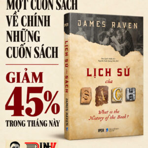 (Bìa mềm) LỊCH SỬ CỦA SÁCH - James Raven - Đào Quốc Minh dịch - Quảng Văn