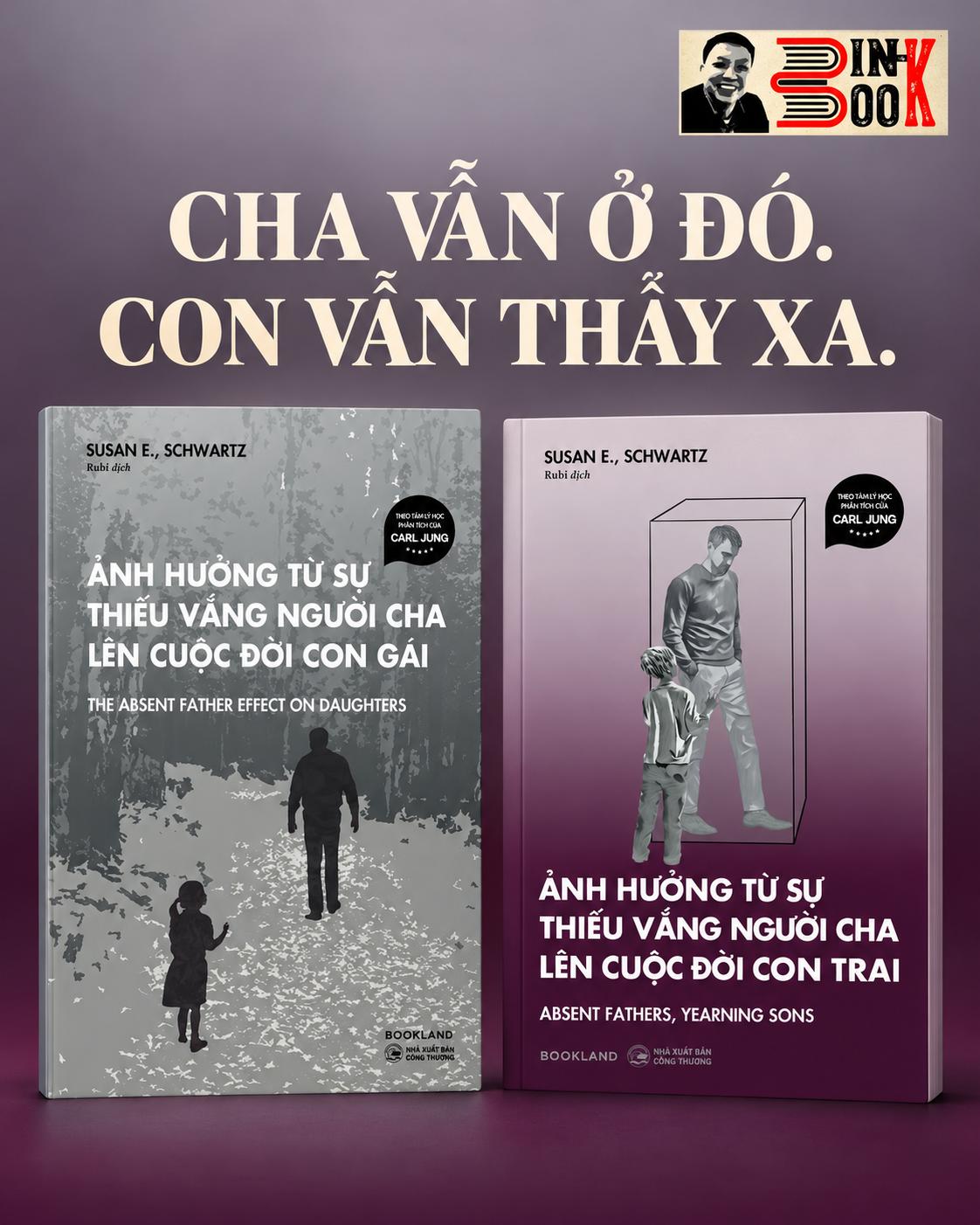 COMBO 2 CUỐN: ẢNH HƯỞNG TỪ SỰ THIẾU VẮNG NGƯỜI CHA LÊN CUỘC ĐỜI CON TRAI – CON GÁI - Susan E., Schwartz - Rubi dịch - AZ Việt Nam