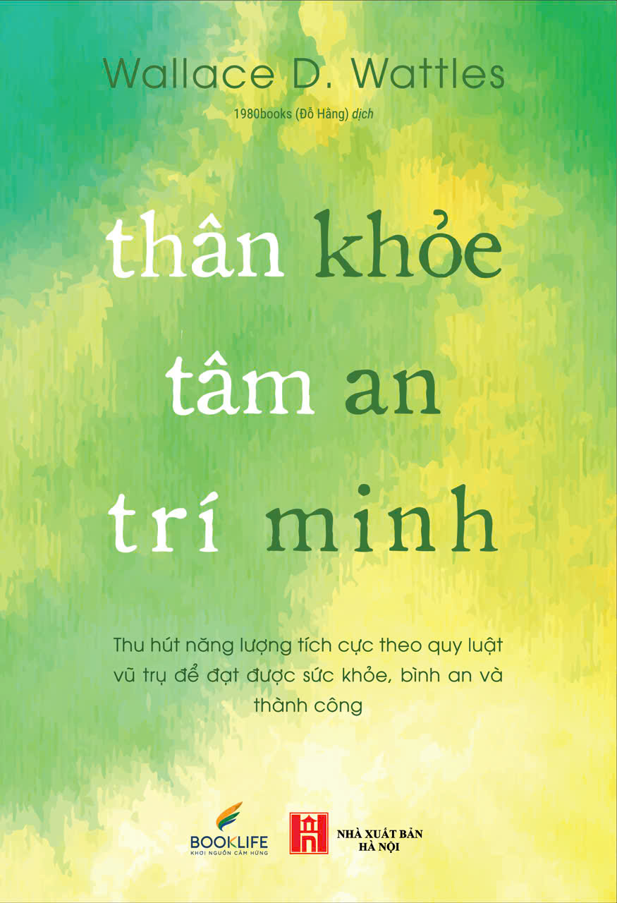 THÂN KHỎE TÂM AN TRÍ MINH – Wallace D.Wattles – Đỗ Hằng dịch – 1980 Books - NXB Hà Nội