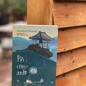 (Tác giả đạt giải Nobel Văn Chương 1968) BỒ CÔNG ANH – Kawabata Yasunar - An Nhiên dịch – Huy Hoang Books - NXB Thanh Niên