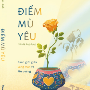 ĐIỂM MÙ YÊU – Ranh giới giữa lãng mạn và mù quáng - Trần Vân Anh - Phương Nam Books - NXB Thế Giới