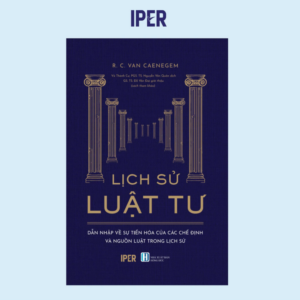 (Bìa mềm) LỊCH SỬ LUẬT TƯ: Dẫn nhập về sự tiến hóa của các chế định và nguồn luật trong lịch sử – R. C. van Caenegem – Vũ Thành Cự, Nguyễn Văn Quân dịch – Quảng Văn – NXB Hồng Đức