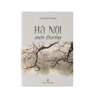 HÀ NỘI MẾN THƯƠNG - Vũ Thị Tuyết Nhung - Tri Thức Trẻ Books