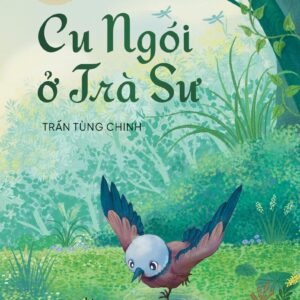 CU NGÓI Ở TRÀ SƯ - Trần Tùng Chinh - NXB Kim Đồng